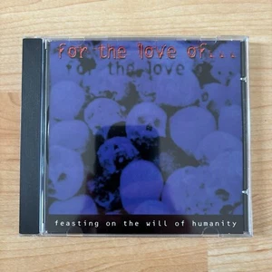 For The Love Of - Feasting On The Will Humanity CD 1997 RARE Metalcore 1st Press - Picture 1 of 4