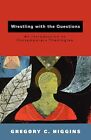 Wrestling With The Questions: An Introduction To Contemporary Theologies  Very G