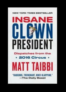 INSANE CLOWN PRESIDENT TRUMP 2016 Circus Politics Book by Matt Taibbi PB G - Picture 1 of 24