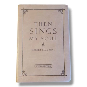Then Sings My Soul Robert J Morgan Leather Special Edition Devotional 150 Hymnen - Bild 1 von 1