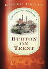 The Story of Brewing in Burton on Trent - 9780752460635