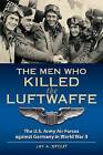 The Men Who Killed the Luftwaffe, Lt Col Jay A. St