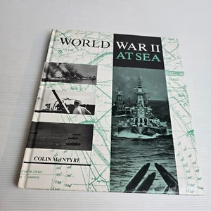 World War II at Sea by Colin McIntyre (Hardcover 1990) War History Illustrated - Picture 1 of 21