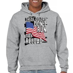 These Colors Don't Run They Reload Sweatshirt American 2nd Amendment Hoodie - Picture 1 of 57
