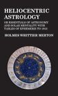 Holmes Whittier Heliocentric Astrology or Essentials of Astr (Gebundene Ausgabe)