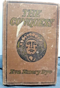 The Conquest: The True Story Of Lewis And Clark by Eva Emery Dye 1914 7th Print - Picture 1 of 7