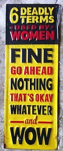 6 DEADLY TERMS USED BY WOMEN METAL SIGN FOR MAN CAVE. FINE GO HEAD Buy  It WOW - Picture 1 of 3