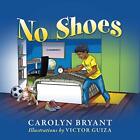 No Shoes by Carolyn Bryant (Paperback, 2020) - Paperback NEW Carolyn Bryant 2020