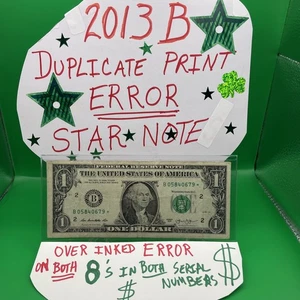 2013 B Duplicate Print ⭐️ STAR NOTE ERROR OVER INK 8 ERROR B05840679* F/W Print - Picture 1 of 21