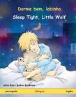 Dorme Bem, Lobinho - Sleep Tight, Little Wolf (Portugus - Ingls): Livro Infantil