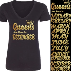 Neu T-Shirt GOLD Queens Are Born In 12 MONATS V-AUSSCHNITT Geburtstag Party - Bild 1 von 13