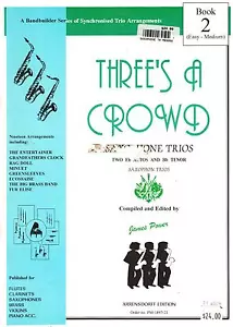 THREE'S A CROWD, SAXOPHONE TRIOS, Book 2 ( Easy-Medium ), NEW. - Picture 1 of 2