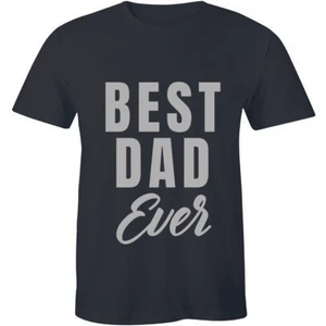Best Dad Ever Fathers Day Gift Papa Birthday Holiday Saying Slogan Men's T-shirt - Picture 1 of 4