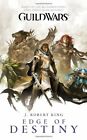 Guild Wars: Edge of Destiny by King, J. Robert 1416589600 FREE Shipping
