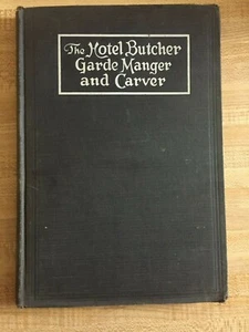 The Hotel Butcher Garde Manger and Carver Meat Frank Rivers Vtg Cookbook 1916 - Picture 1 of 2