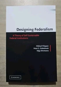 Designing Federalism - A Theory of Self-Sustainable Federal Institution - Picture 1 of 3