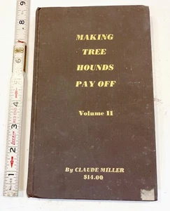 #B book Making Tree Hounds Pay Off   Claude Miller HC Hound Hunting Dog Training - Bild 1 von 13
