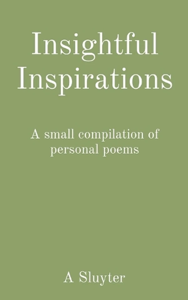 Insightful Inspirations: A small compilation of personal poems by Jl Durham Pape - Image 1 of 1