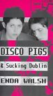 Disco Pigs & Sucking Dublin (Nhb Modern P... By Walsh, Enda Paperback / Softback