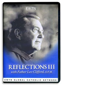 REFLECTIONS VOLUME 3 W/ FR. LEO CLIFFORD EWTN NETWORK DVD - Picture 1 of 2