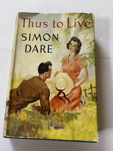 Thus To Live Simon Dare 1953 Hardcover Book - Picture 1 of 8