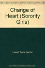 A CHANGE OF HEART #7 (SORORITY GIRLS) By Anne Hunter Lowell