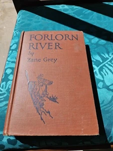 Zane Grey FORLORN RIVER 1st Edition 1st Printing 1927 - Picture 1 of 10