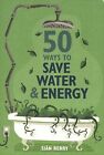 50 Ways to Save Water & Energy (Green Series) (Green Ser... | Buch | Zustand gut