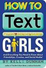 How to Text Girls, Kelli Dunham,  Paperback
