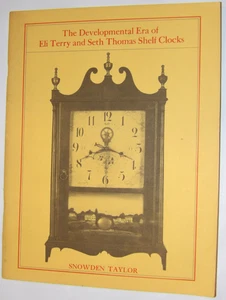 VTG 1985 BOOK - DEVELOPMENTAL ERA OF ELI TERRY & SETH THOMAS SHELF CLOCKS,TAYLOR - Imagen 1 de 14