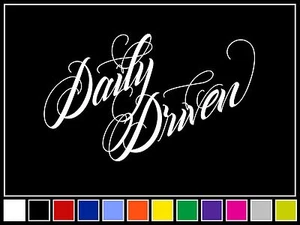 DAILY DRIVEN Vinyl Decal Sticker *13 COLORS* JDM Racing Drift - Foto 1 di 1