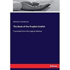 The Book of the Prophet Ezekiel: Translated from the or - Paperback NEW Henderso