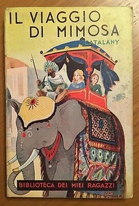 Biblioteca dei miei ragazzi n°18 "Il viaggio di Mimosa".Salani anno 1939 (102) - Foto 1 di 2