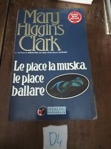 Mary Higgins Clark LE PIACE LA MUSICA LE PIACE BALLARE