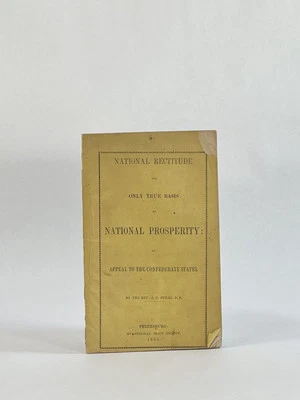 J C Stiles / Confederate Imprint National Rectitude the only True Basis 1st 1863 - Image 1 of 2