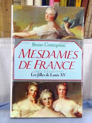 MESDAMES DE FRANCE, BRUNO CORTEQUISSE, ÉDITIONS FRANCE-LOISIRS, 1990 - Photo 1/4