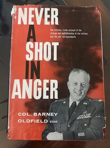 Never A Shot In Anger by Col.Barney Oldfield 1956 Signed/Autographed HCDJ - Picture 1 of 3