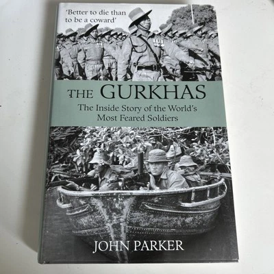 John PARKER The Gurkhas: Inside Story of the World's Most Feared Soldiers book - Image 1 of 3