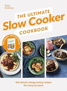 The Ultimate Slow Cooker Cookbook: T..., Andrews, Clare