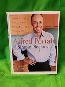 Alfred Portale Simple Pleasures : Home Cooking from the Gotham Bar and... - Picture 1 of 2