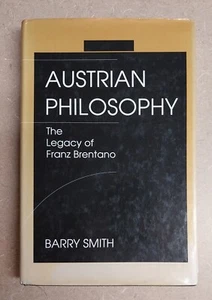 Austrian Philosophy The Legacy of Franz Brentano Barry Smith 1st Hardcover 1994 - Picture 1 of 12