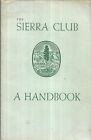 The Sierra Club A Handbook. by David R. Brower. S.F. 1960. 5th.pty. A. Adams.ill