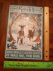 Funny Goats Decor Goats Lovers Gift Tin Signs, Once Upon A Time There Was A Girl