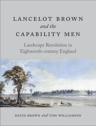 Lancelot Brown and the Capability Men: Landscape Revolution... - Brown, David - Image 1 of 1