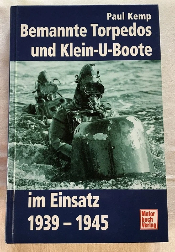 Bemannte Torpedos und Klein-U-Boote im Einsatz 1939 - 1945. Kemp, Paul und Helma - Bild 1 von 1