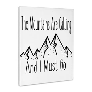 The Mountains Are Calling And I Must Go, Black and, Museum Grade Canvas Wrap - Picture 1 of 21