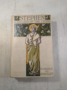 Antique Book "Stephen a Soldier of the Cross" by Florence M. Kingsley 1896 - Picture 1 of 13