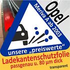 für Opel Meriva A Ladekantenschutz Folie Lackschutzfolie Auto Schutzfolie