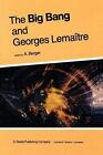 The Big Bang and Georges Lematre: Proceedings of a Symposium in honour of G. Lem