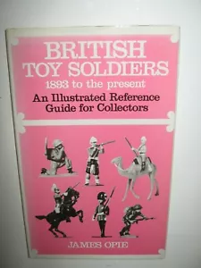 British toy soldiers book 1985 by James Opie illustrated guide vg/c - Picture 1 of 4